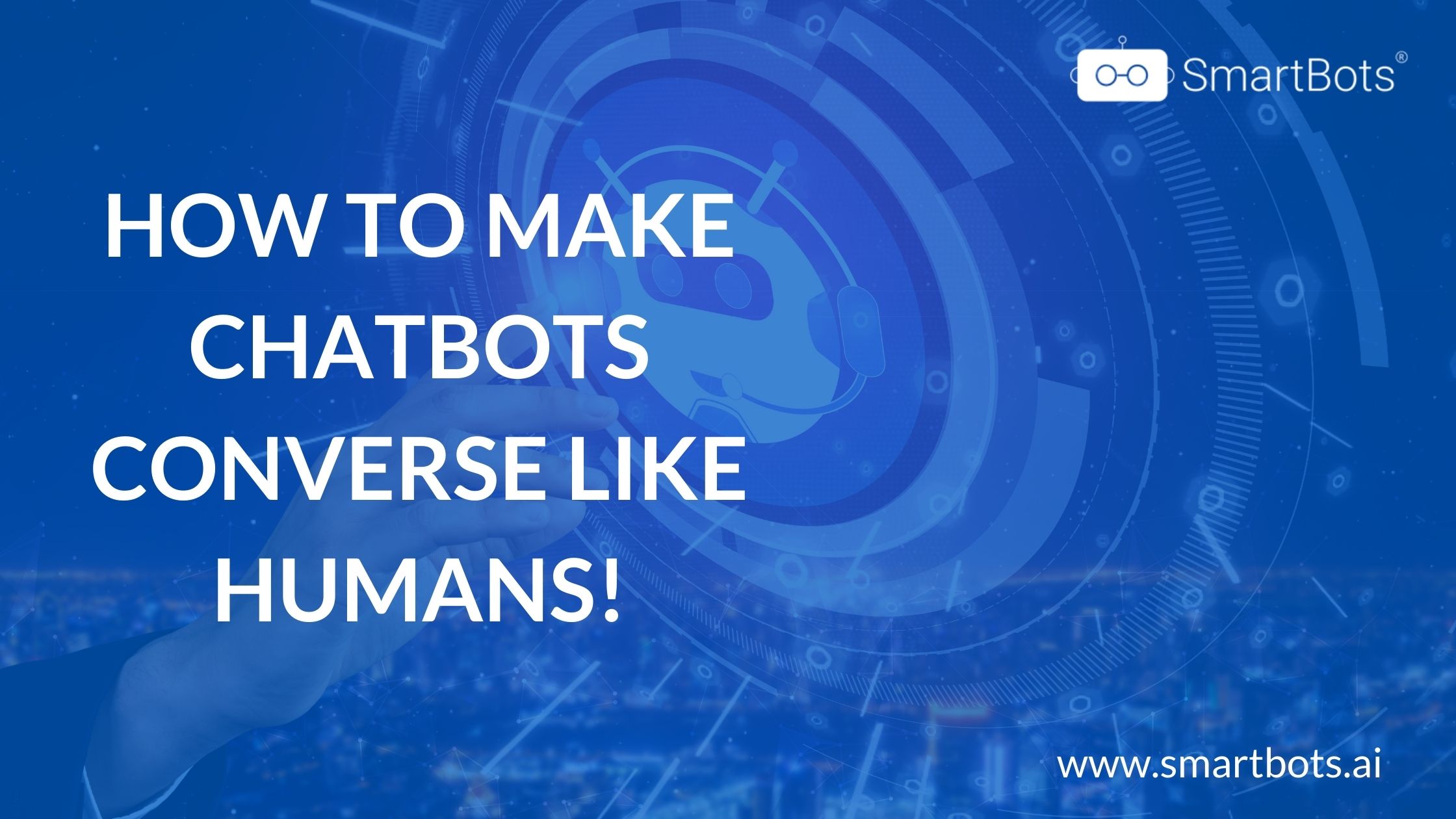 How to make Chatbots Converse like Humans!